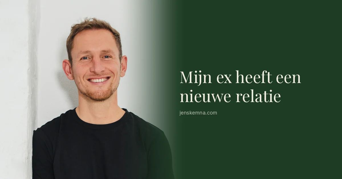 Mijn ex heeft een nieuwe relatie | Jens Kemna